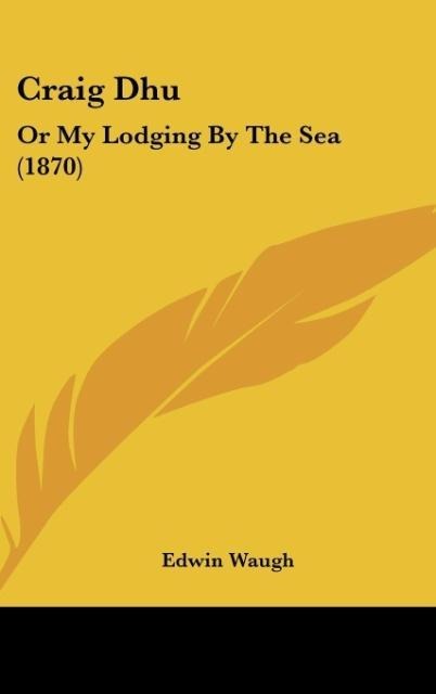 Craig Dhu: Or My Lodging By The Sea (1870)