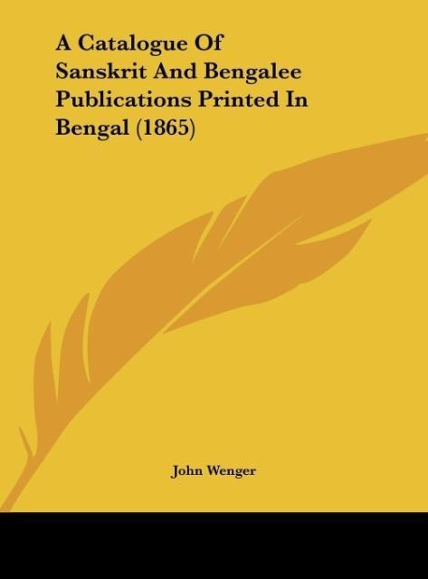A Catalogue Of Sanskrit And Bengalee Publications Printed In Bengal (1865)