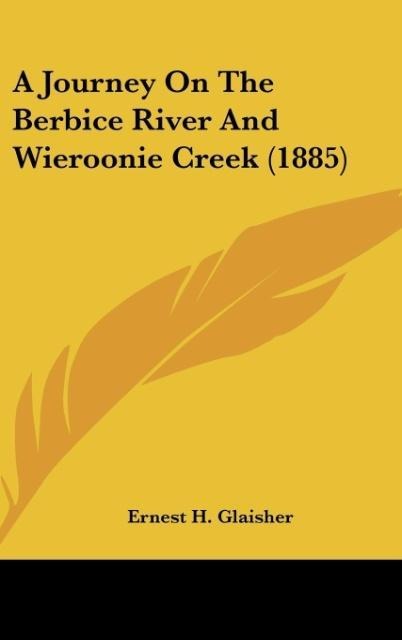 A Journey On The Berbice River And Wieroonie Creek (1885)