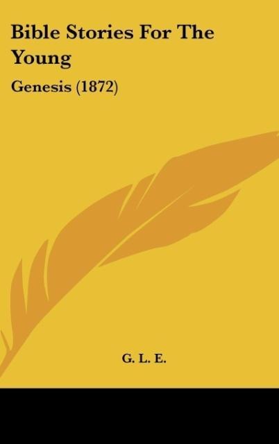 Bible Stories For The Young: Genesis (1872)