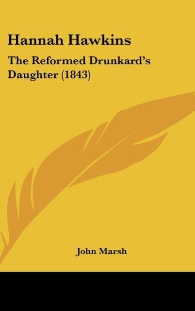 Hannah Hawkins: The Reformed Drunkards Daughter (1843)