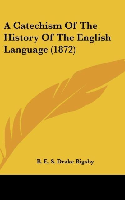 A Catechism Of The History Of The English Language (1872)