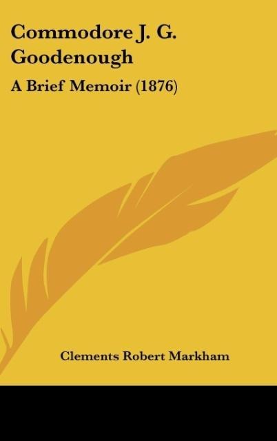 Commodore J. G. Goodenough: A Brief Memoir (1876)