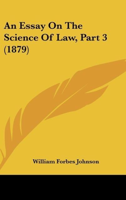 An Essay On The Science Of Law, Part 3 (1879)
