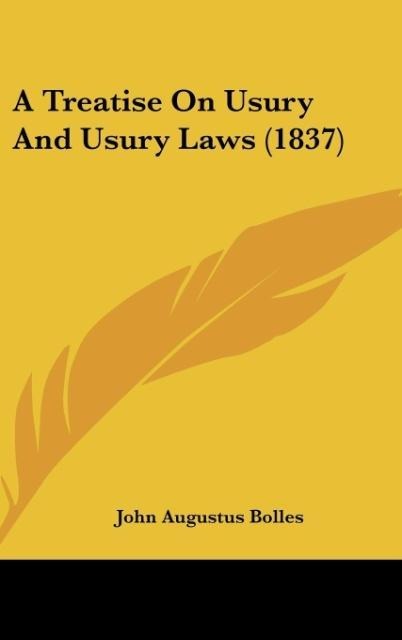 A Treatise On Usury And Usury Laws (1837)