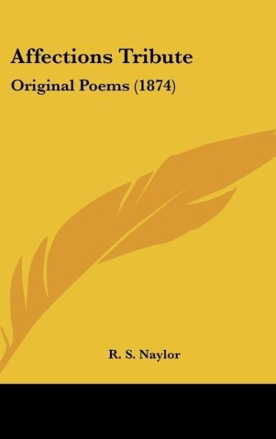 Affections Tribute: Original Poems (1874)