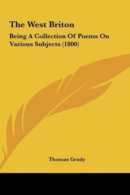 The West Briton: Being A Collection Of Poems On Various Subjects (1800)