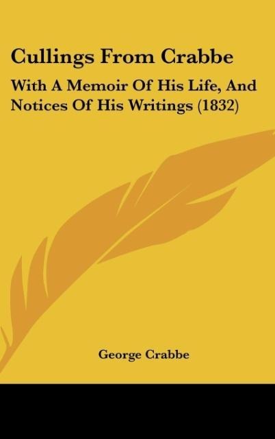 Cullings From Crabbe: With A Memoir Of His Life, And Notices Of His Writings (1832)
