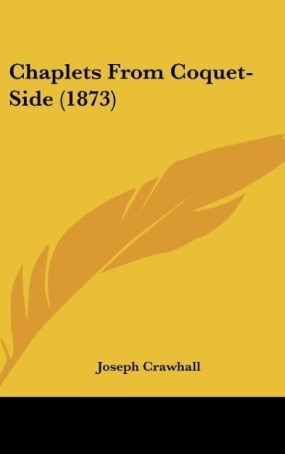 Chaplets From Coquet-Side (1873)