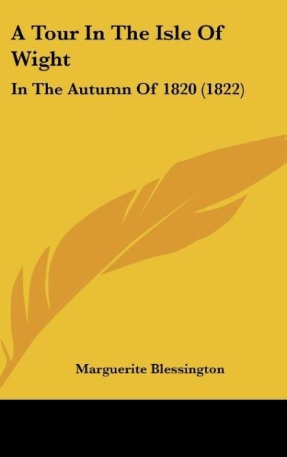 A Tour In The Isle Of Wight: In The Autumn Of 1820 (1822)
