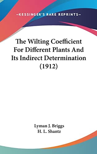 The Wilting Coefficient For Different Plants And Its Indirect Determination (1912)