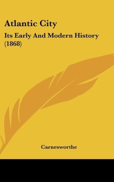 Atlantic City: Its Early And Modern History (1868)