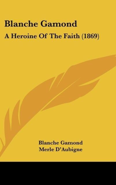 Blanche Gamond: A Heroine Of The Faith (1869)