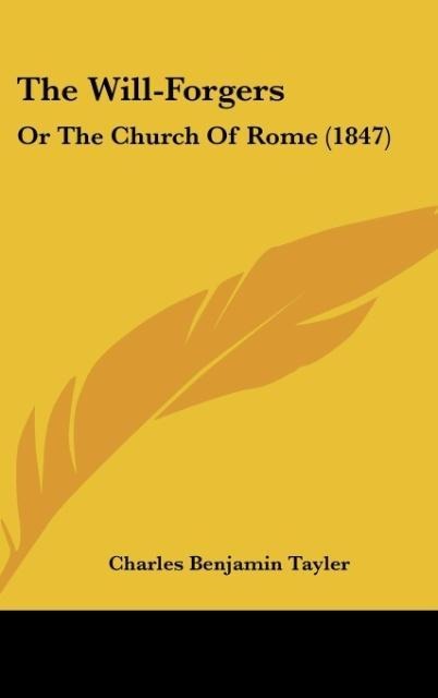 The Will-Forgers: Or The Church Of Rome (1847)