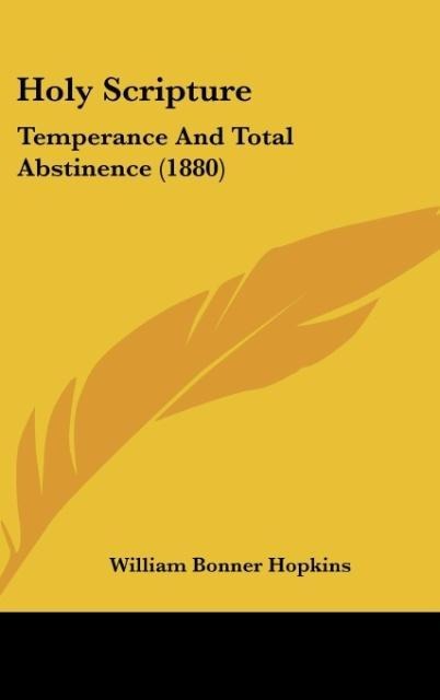 Holy Scripture: Temperance And Total Abstinence (1880)