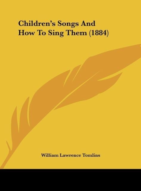 Childrens Songs And How To Sing Them (1884)