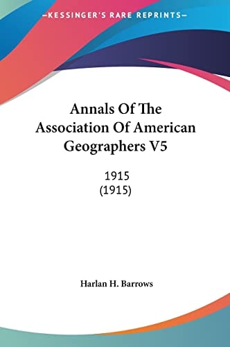 Annals Of The Association Of American Geographers V5: 1915 (1915)