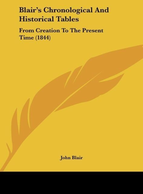 Blairs Chronological And Historical Tables: From Creation To The Present Time (1844)