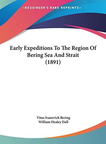 Early Expeditions To The Region Of Bering Sea And Strait (1891)