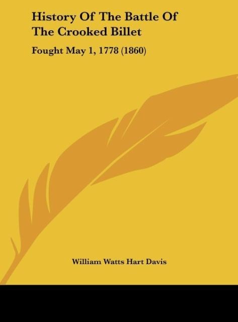 History Of The Battle Of The Crooked Billet: Fought May 1, 1778 (1860)