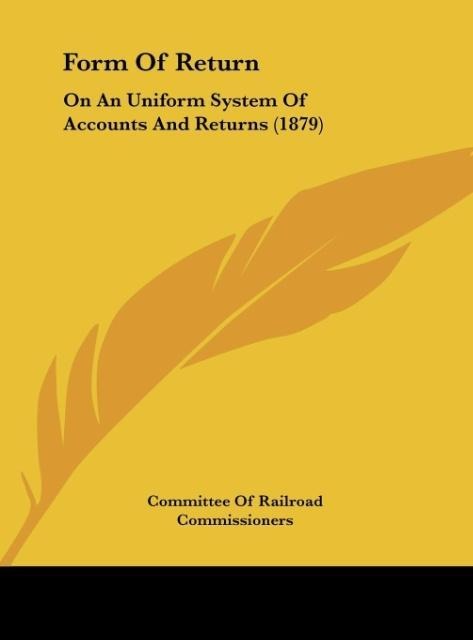 Form Of Return: On An Uniform System Of Accounts And Returns (1879)