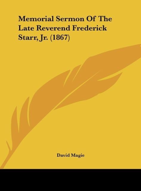 Memorial Sermon Of The Late Reverend Frederick Starr, Jr. (1867)