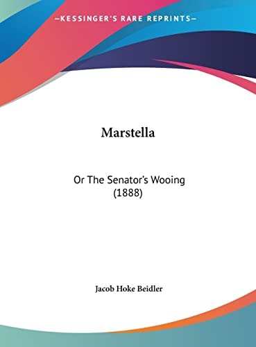 Marstella: Or The Senator's Wooing (1888)