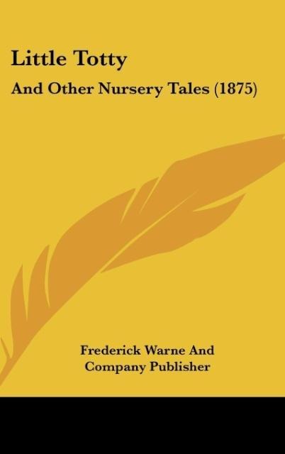 Little Totty: And Other Nursery Tales (1875)