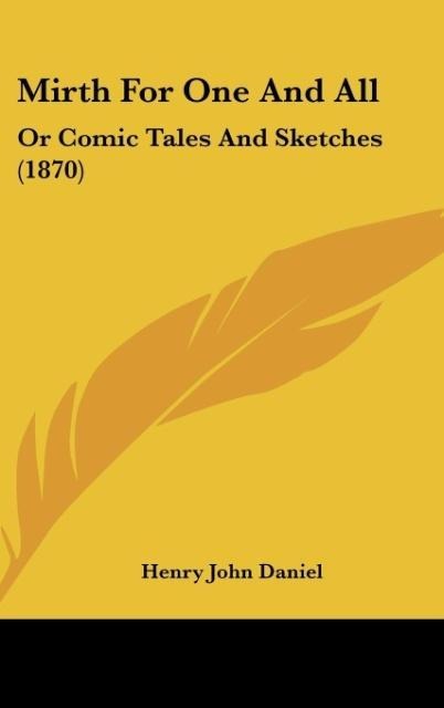 Mirth For One And All: Or Comic Tales And Sketches (1870)