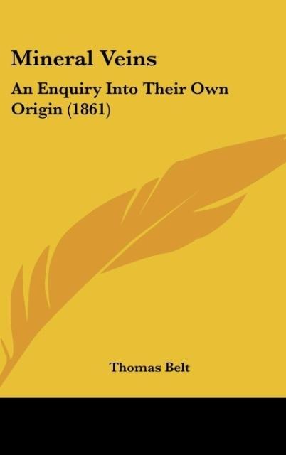 Mineral Veins: An Enquiry Into Their Own Origin (1861)