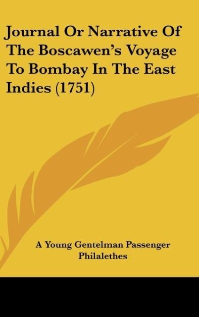 Journal Or Narrative Of The Boscawens Voyage To Bombay In The East Indies (1751)