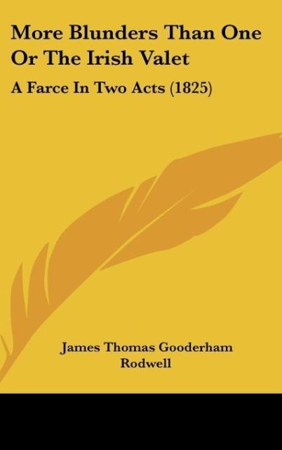 More Blunders Than One Or The Irish Valet: A Farce In Two Acts (1825)