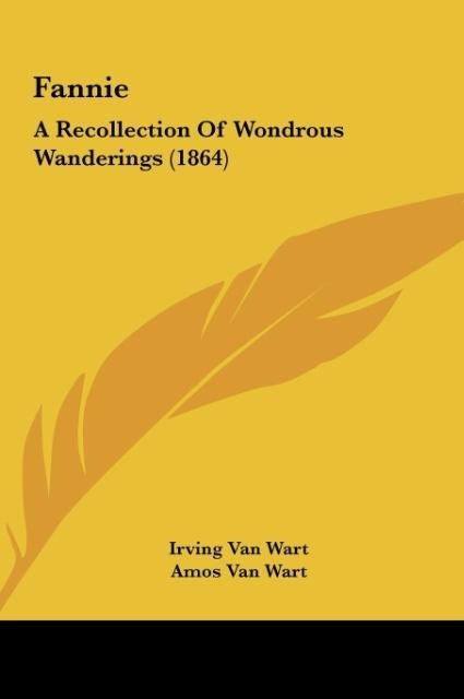 Fannie: A Recollection Of Wondrous Wanderings (1864)
