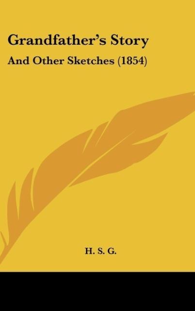 Grandfathers Story: And Other Sketches (1854)