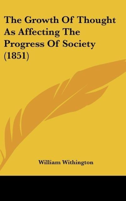 The Growth Of Thought As Affecting The Progress Of Society (1851)