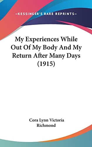 My Experiences While Out Of My Body And My Return After Many Days (1915)