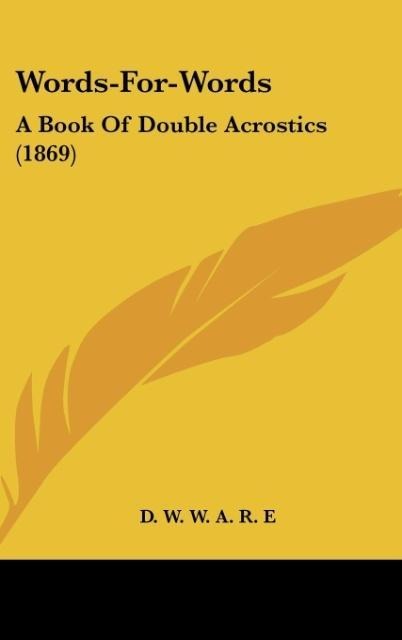 Words-For-Words: A Book Of Double Acrostics (1869)
