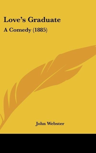 Loves Graduate: A Comedy (1885)