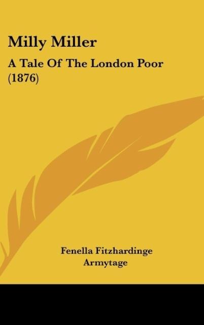 Milly Miller: A Tale Of The London Poor (1876)