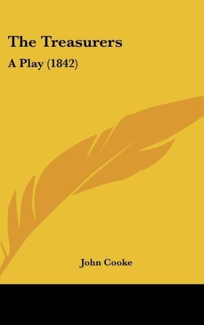 The Treasurers: A Play (1842)