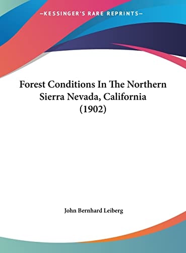 Forest Conditions In The Northern Sierra Nevada, California (1902)