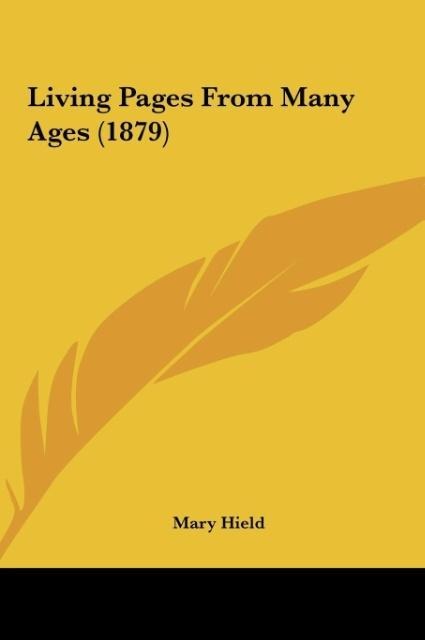 Living Pages From Many Ages (1879)