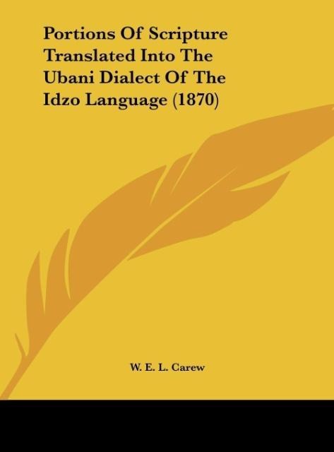 Portions Of Scripture Translated Into The Ubani Dialect Of The Idzo Language (1870)