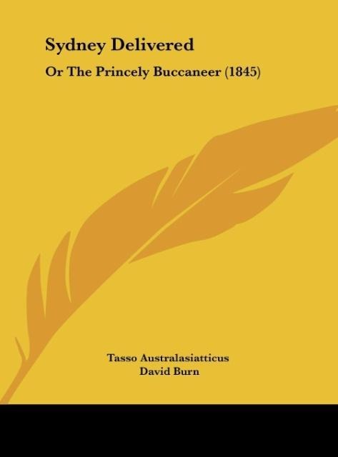 Sydney Delivered: Or The Princely Buccaneer (1845)