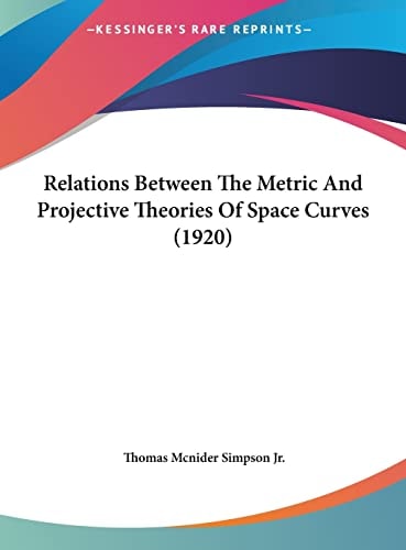 Relations Between The Metric And Projective Theories Of Space Curves (1920)