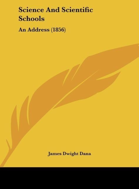 Science And Scientific Schools: An Address (1856)