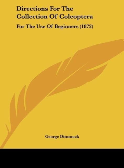 Directions For The Collection Of Coleoptera: For The Use Of Beginners (1872)