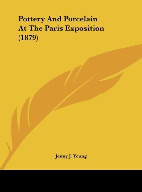 Pottery And Porcelain At The Paris Exposition (1879)