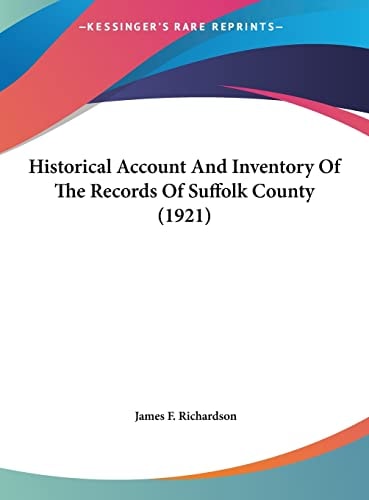 Historical Account And Inventory Of The Records Of Suffolk County (1921)