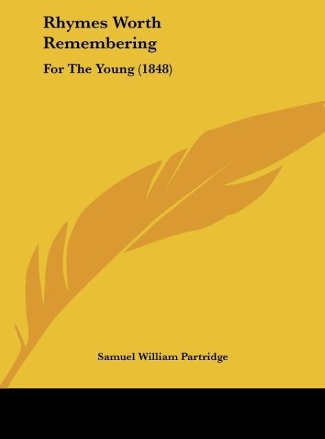 Rhymes Worth Remembering: For The Young (1848)